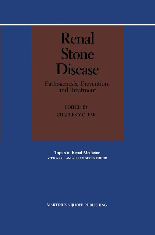 Renal Stone Disease: Pathogenesis, Prevention, and Treatment: 5 (Topics in Renal Medicine, 5)