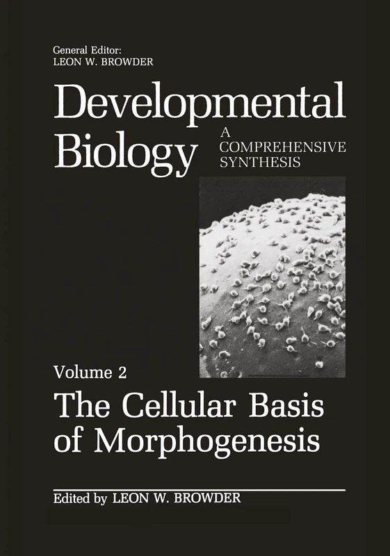 The Cellular Basis of Morphogenesis: 2 (Developmental Biology, 2)