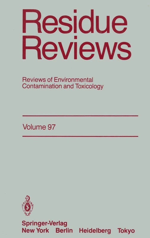 Residue Reviews: Reviews of Environmental Contamination and Toxicology: 97