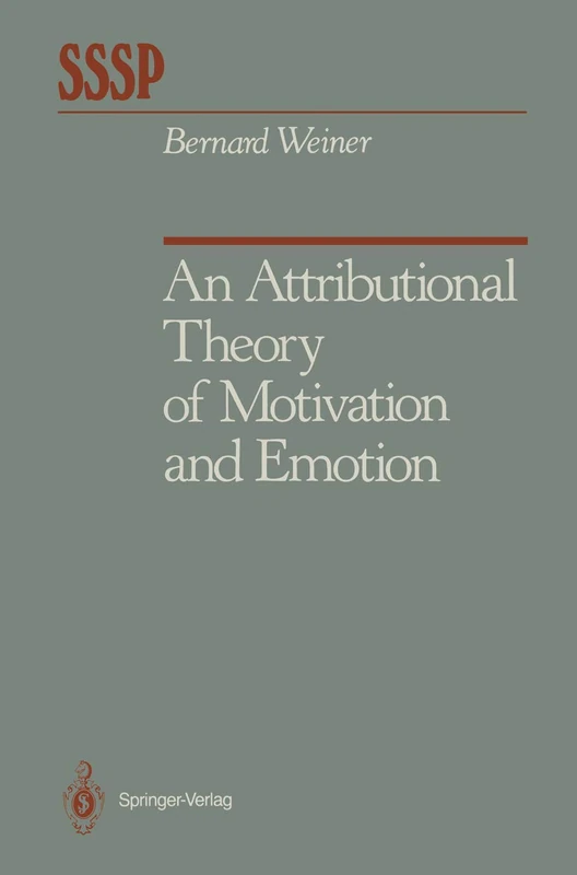 An Attributional Theory of Motivation and Emotion (Springer Series in Social Psychology)
