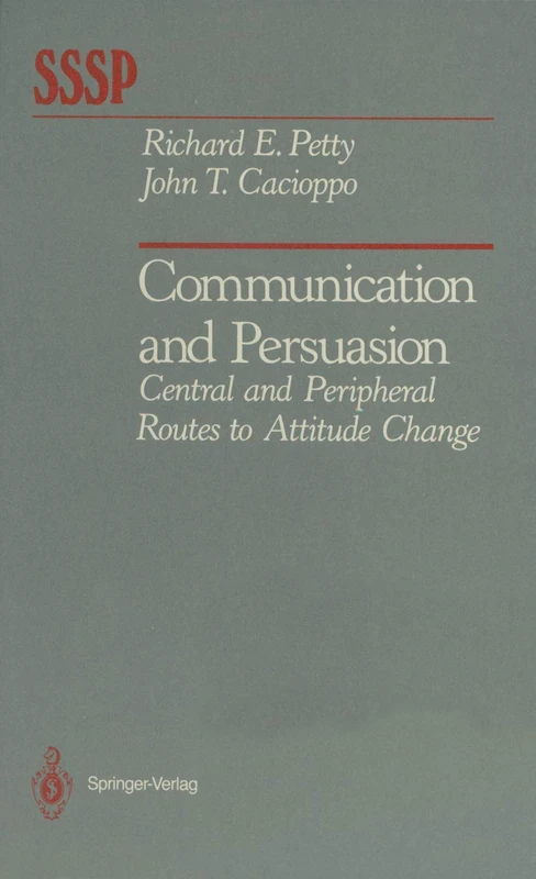 Communication and Persuasion: Central and Peripheral Routes to Attitude Change (Springer Series in Social Psychology)