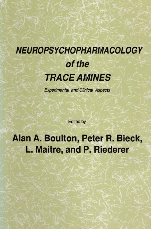 Neuropsychopharmacology of the Trace Amines: Experimental and Clinical Aspects (Experimental and Clinical Neuroscience)