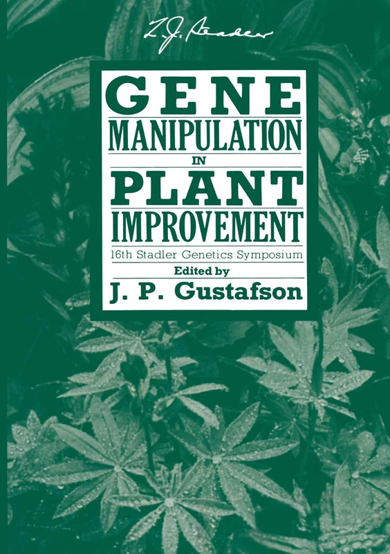 Gene Manipulation in Plant Improvement: 16th Stadler Genetics Symposium (Stadler Genetics Symposia Series)