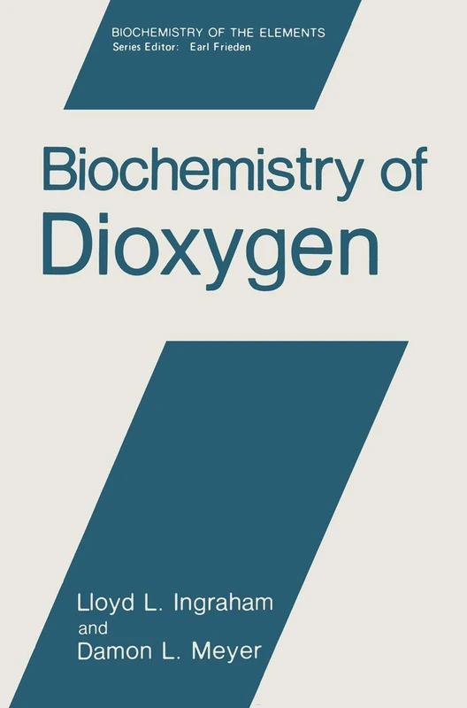Biochemistry of Dioxygen: 4 (Biochemistry of the Elements, 4)