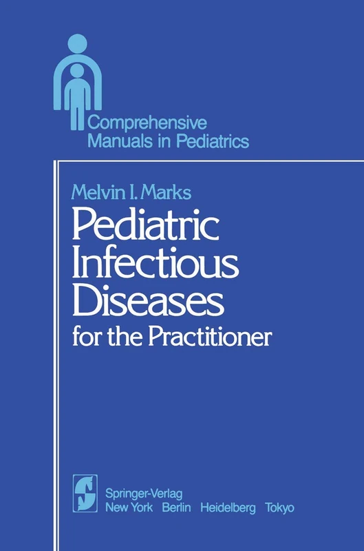Pediatric Infectious Diseases: for the Practitioner (Comprehensive Manuals in Pediatrics)