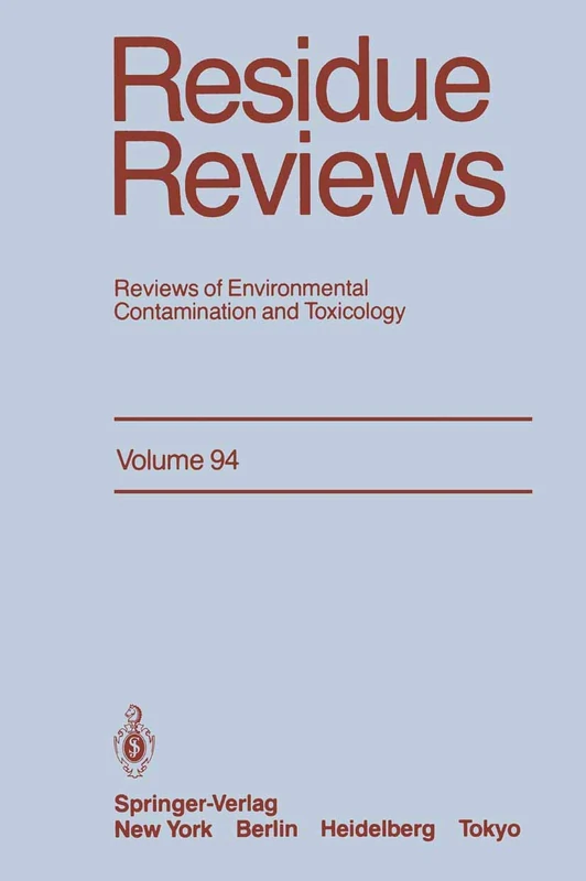 Residue Reviews: Reviews of Environmental Contamination and Toxicology: 94