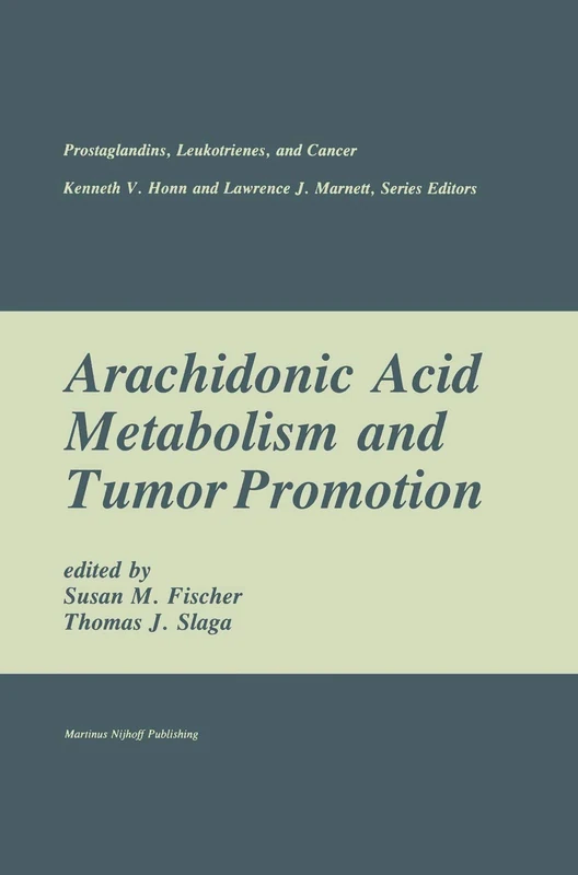 Arachidonic Acid Metabolism and Tumor Promotion: 3 (Prostaglandins, Leukotrienes, and Cancer, 3)