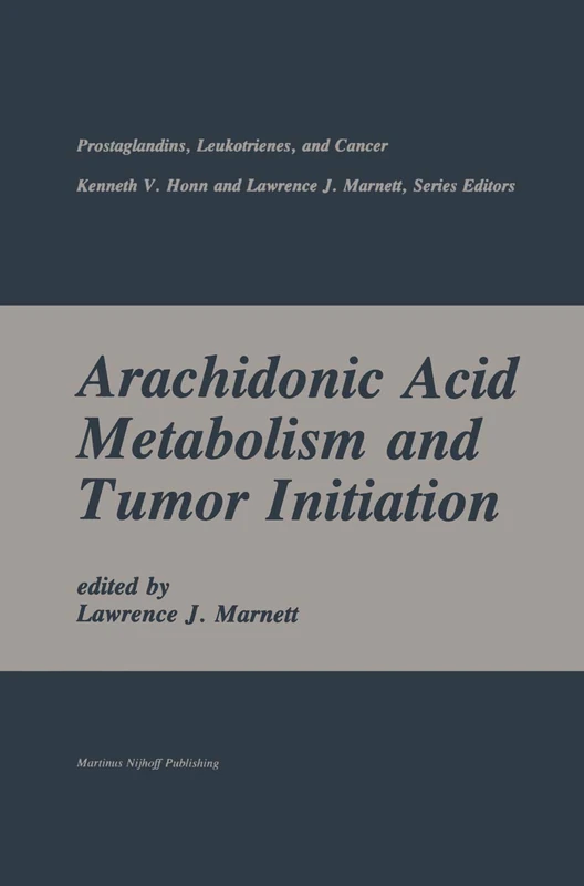 Arachidonic Acid Metabolism and Tumor Initiation: 2 (Prostaglandins, Leukotrienes, and Cancer)