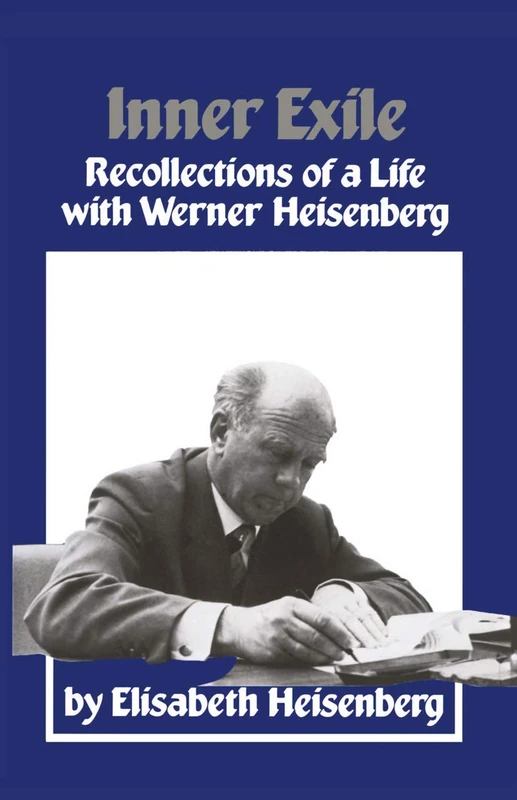 Inner Exile: Recollections of a life with Werner Heisenberg - Image 1