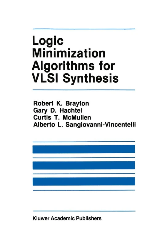 Logic Minimization Algorithms for VLSI Synthesis: 2 (The Springer International Series in Engineering and Computer Science, 2) - Image 1