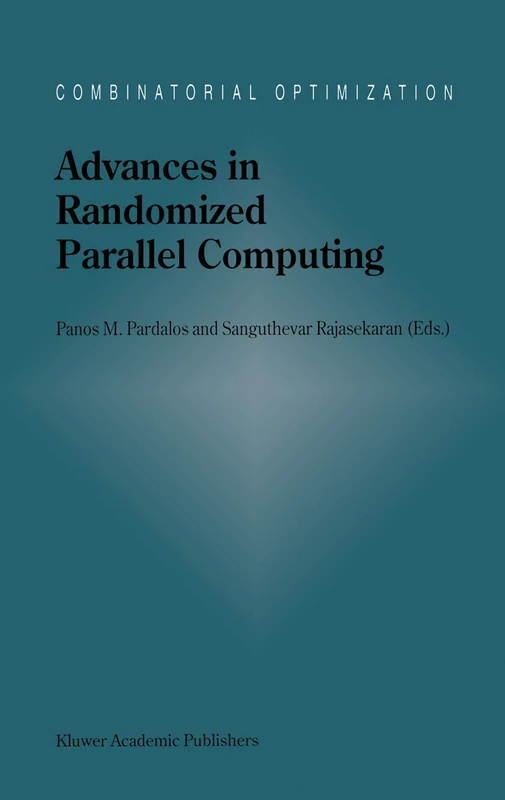 Advances in Randomized Parallel Computing: 5 (Combinatorial Optimization, 5)