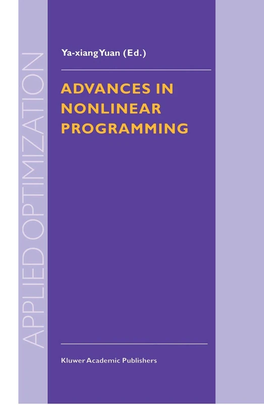 Advances in Nonlinear Programming: Proceedings of the 96 International Conference on Nonlinear Programming: 14 (Applied Optimization, 14)