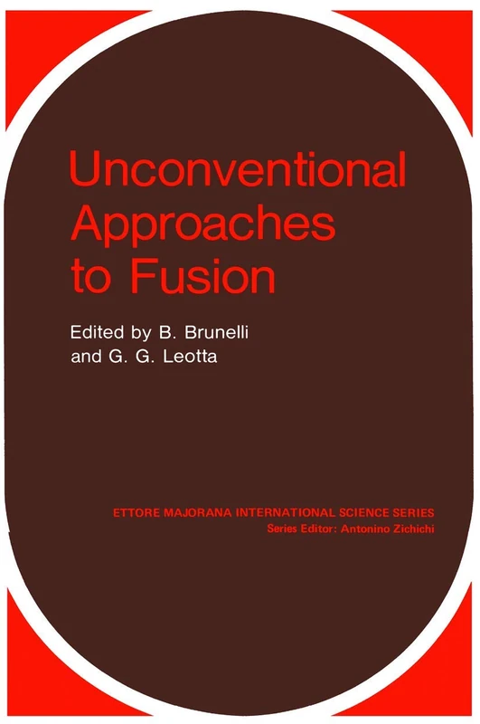 Unconventional Approaches to Fusion: 13 (Ettore Majorana International Science Series, 13) - Image 1