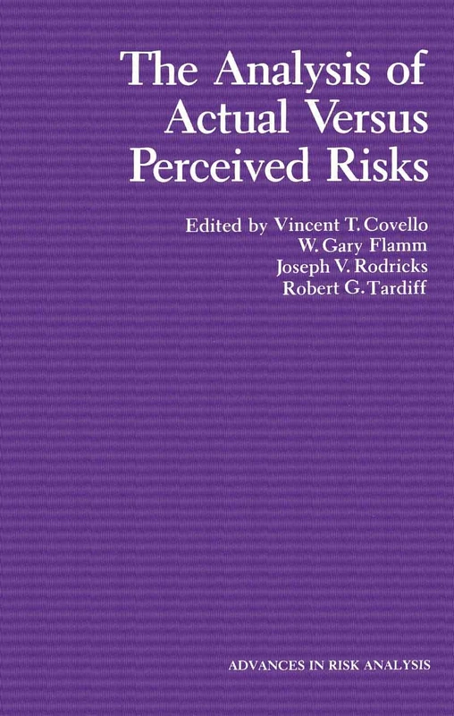 The Analysis of Actual Versus Perceived Risks: 1 (Advances in Risk Analysis)