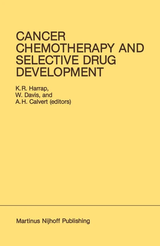 Cancer Chemotherapy and Selective Drug Development: Proceedings of the 10th Anniversary Meeting of the Coordinating Committee for Human Tumour ... 24–28, 1983: 23 (Developments in Oncology)
