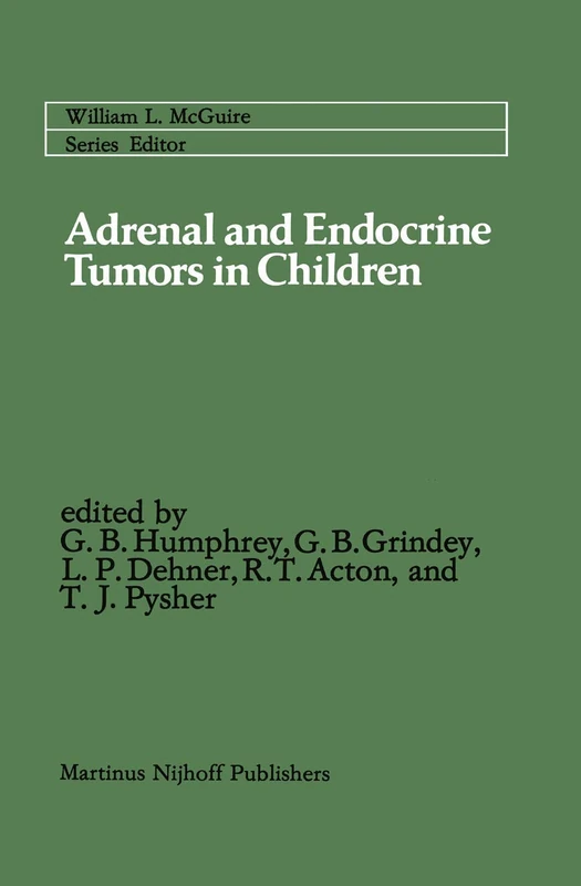 Adrenal and Endocrine Tumors in Children: Adrenal Cortical Carcinoma and Multiple Endocrine Neoplasia: 17 (Cancer Treatment and Research, 17)