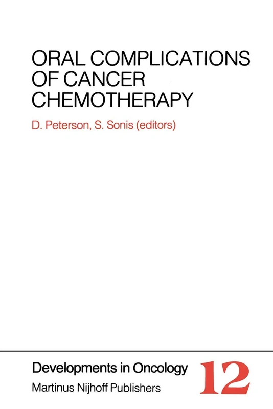 Oral Complications of Cancer Chemotherapy: 12 (Developments in Oncology, 12)