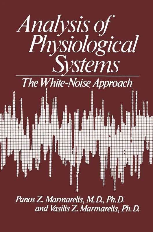Analysis of Physiological Systems: The White-Noise Approach (Computers in Biology and Medicine)