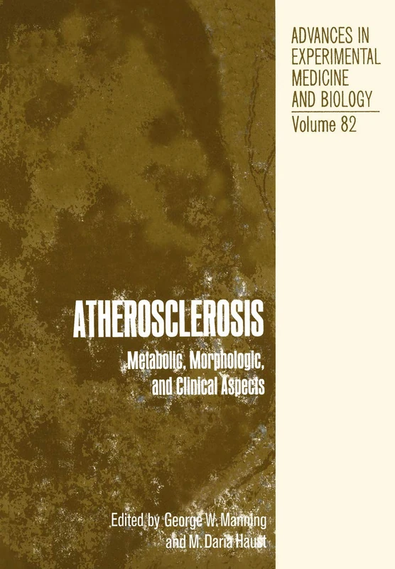 Atherosclerosis: Metabolic, Morphologic, and Clinical Aspects: 82 (Advances in Experimental Medicine and Biology, 82)