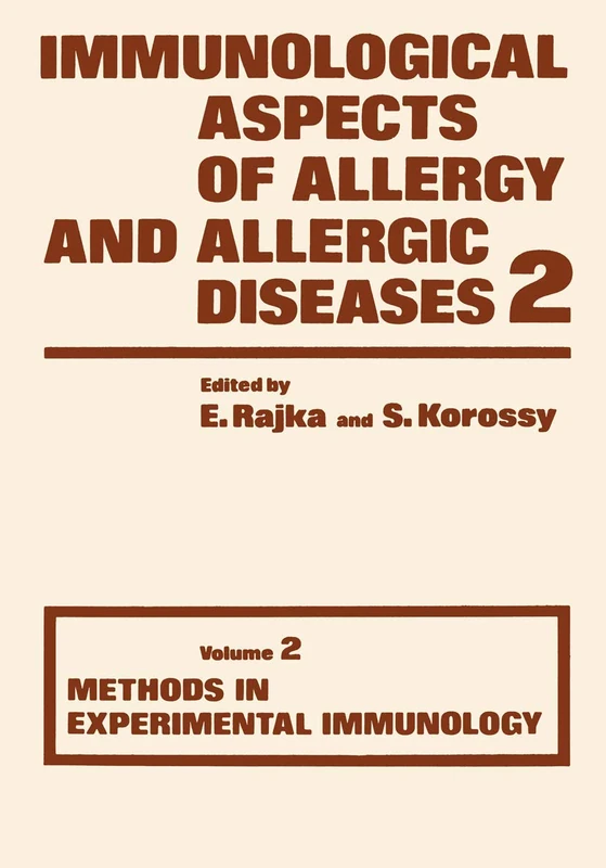 Immunological Aspects of Allergy and Allergic diseases: Volume 2 Methods in Experimental Immunology