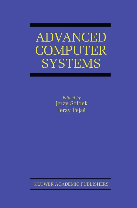Advanced Computer Systems: Eighth International Conference, ACS’ 2001 Mielno, Poland October 17–19, 2001 Proceedings: 664 (The Springer International Series in Engineering and Computer Science, 664)