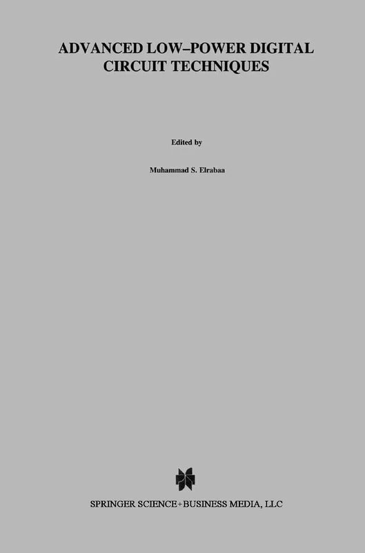 Advanced Low-Power Digital Circuit Techniques: 405 (The Springer International Series in Engineering and Computer Science, 405)