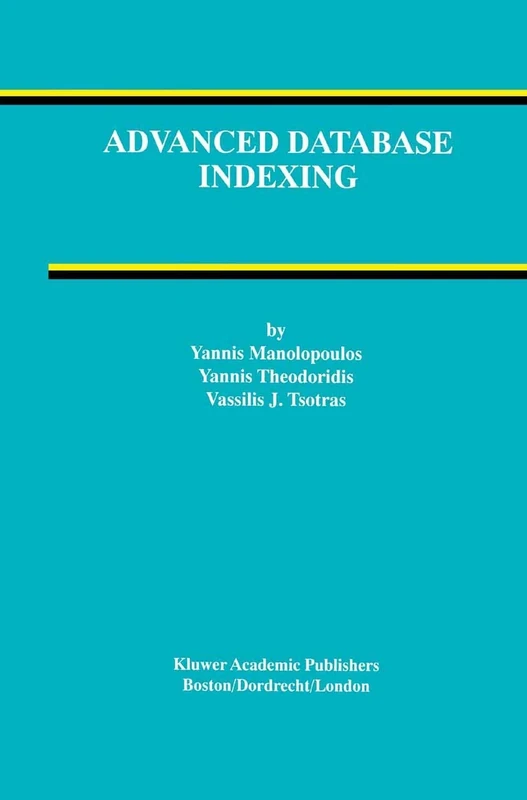 Advanced Database Indexing: 17 (Advances in Database Systems, 17)