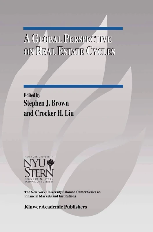 A Global Perspective on Real Estate Cycles: 6 (The New York University Salomon Center Series on Financial Markets and Institutions, 6)