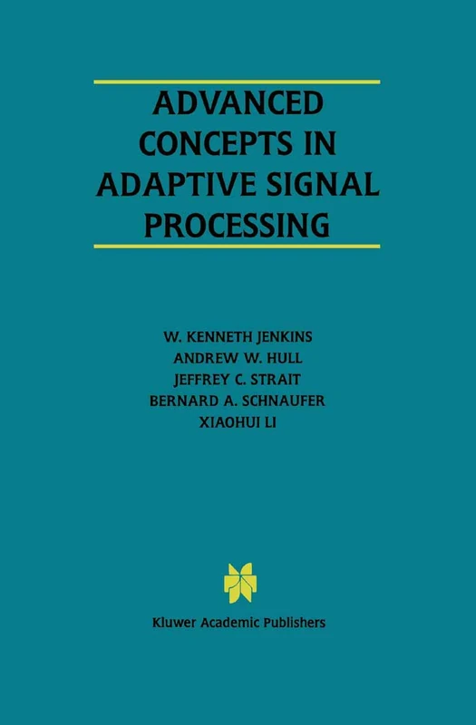 Advanced Concepts in Adaptive Signal Processing: 365 (The Springer International Series in Engineering and Computer Science, 365)