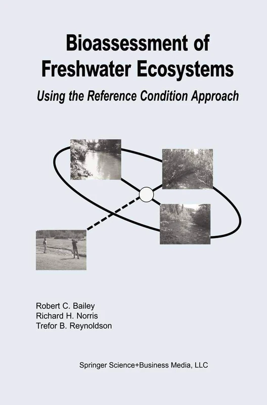 Bioassessment of Freshwater Ecosystems: Using the Reference Condition Approach