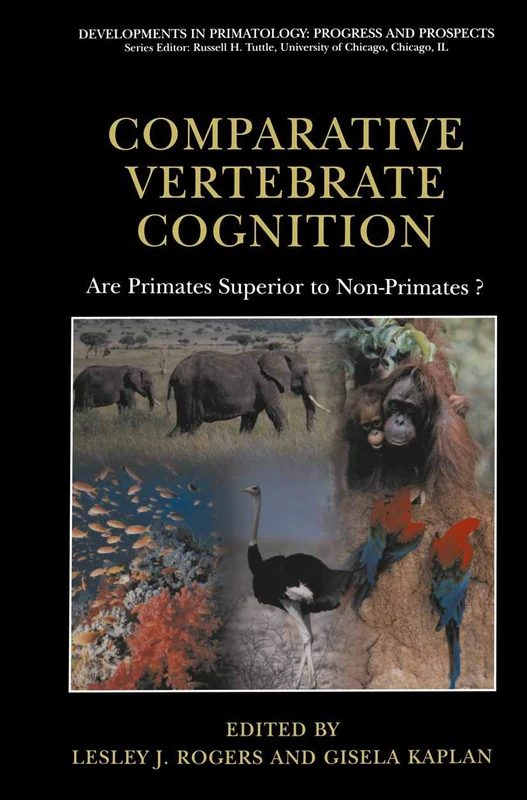 Comparative Vertebrate Cognition: Are Primates Superior to Non-Primates? (Developments in Primatology: Progress and Prospects) - Image 1