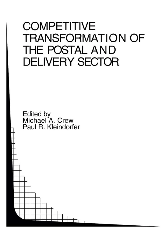 Competitive Transformation of the Postal and Delivery Sector: 46 (Topics in Regulatory Economics and Policy, 46)