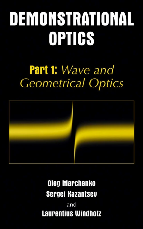 Demonstrational Optics: Part 1: Wave and Geometrical Optics