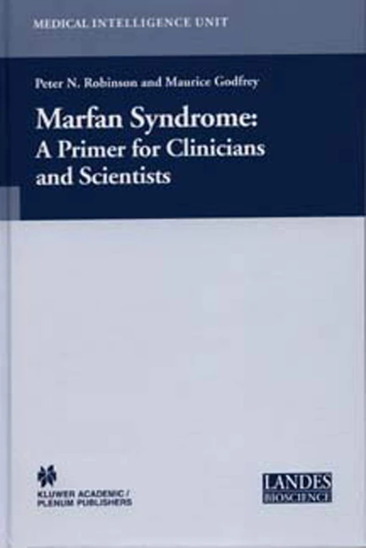 Marfan Syndrome: A Primer for Clinicians and Scientists (Medical Intelligence Unit)