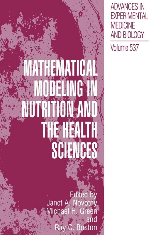 Mathematical Modeling in Nutrition and the Health Sciences: 537 (Advances in Experimental Medicine and Biology, 537)