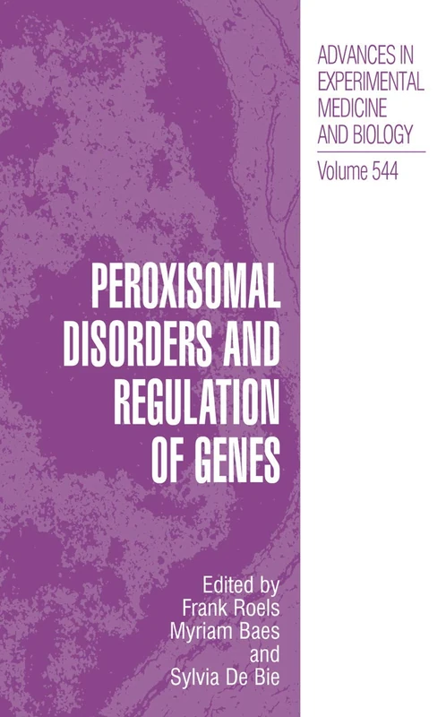 Peroxisomal Disorders and Regulation of Genes: 544 (Advances in Experimental Medicine and Biology, 544) - Image 1