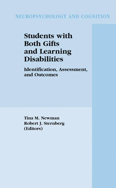Students with Both Gifts and Learning Disabilities: Identification, Assessment, and Outcomes: 25 (Neuropsychology and Cognition, 25)