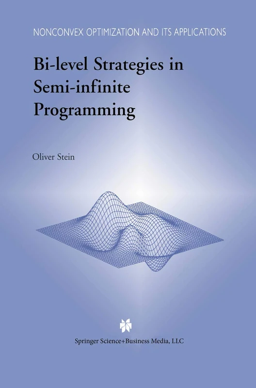 Bi-Level Strategies in Semi-Infinite Programming: 71 (Nonconvex Optimization and Its Applications, 71)