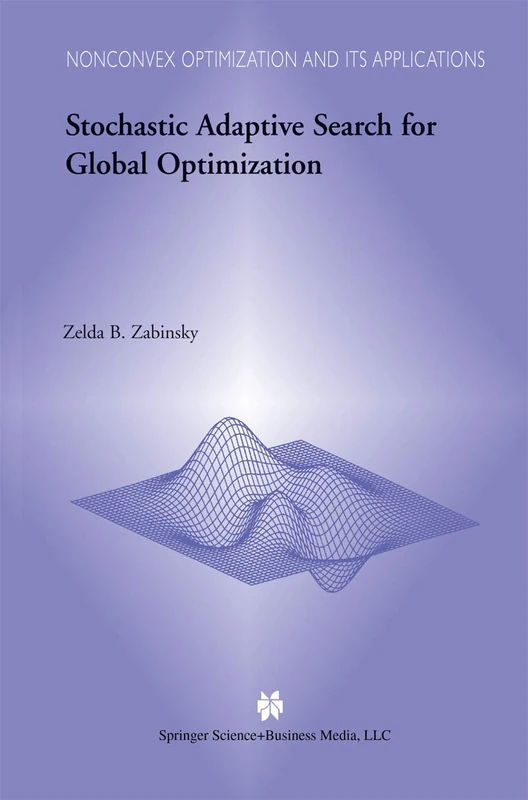 Stochastic Adaptive Search for Global Optimization: 72 (Nonconvex Optimization and Its Applications, 72)