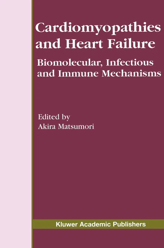 Cardiomyopathies and Heart Failure: Biomolecular, Infectious and Immune Mechanisms: 248 (Developments in Cardiovascular Medicine, 248)