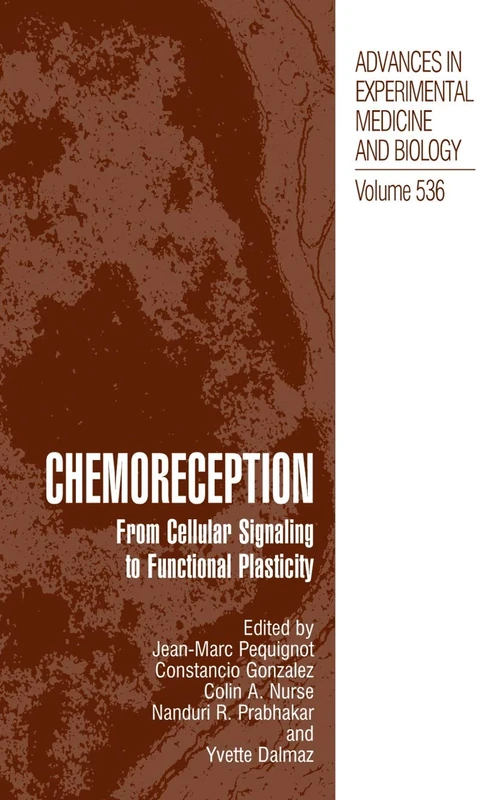 Chemoreception: From Cellular Signaling to Functional Plasticity: 536 (Advances in Experimental Medicine and Biology, 536)