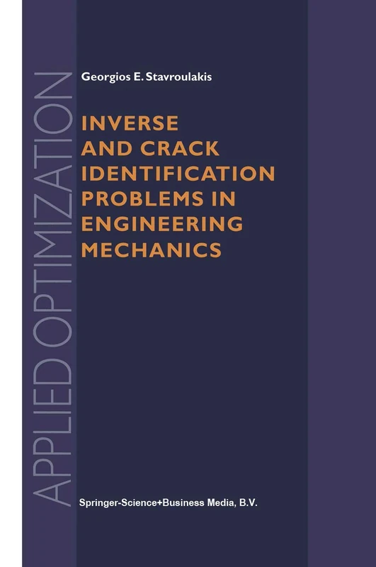 Inverse and Crack Identification Problems in Engineering Mechanics: 46 (Applied Optimization)