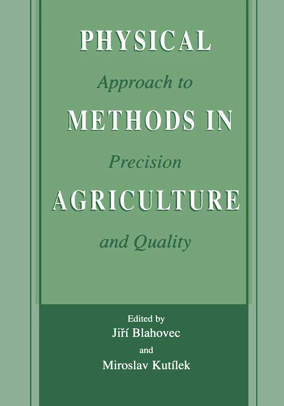 Physical Methods in Agriculture: Approach to Precision and Quality