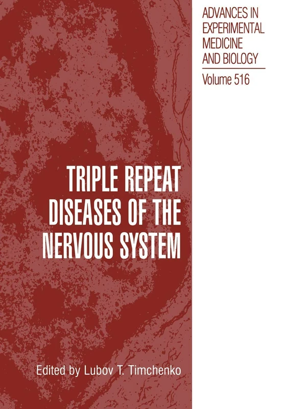 Triple Repeat Diseases of the Nervous Systems: 516 (Advances in Experimental Medicine and Biology, 516)