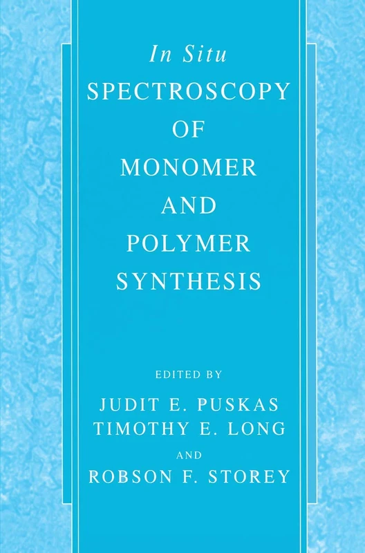 In Situ Spectroscopy of Monomer and Polymer Synthesis