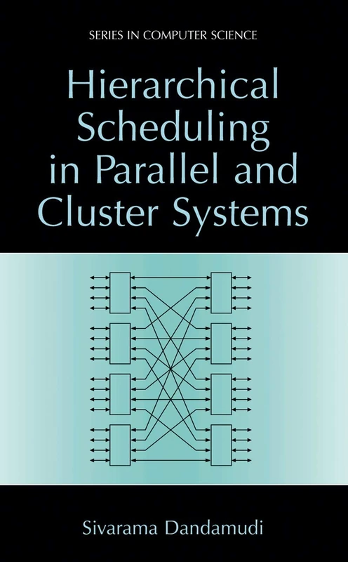 Hierarchical Scheduling in Parallel and Cluster Systems (Series in Computer Science) - Image 1