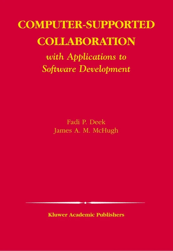 Computer-Supported Collaboration: With Applications to Software Development: 723 (The Springer International Series in Engineering and Computer Science, 723)