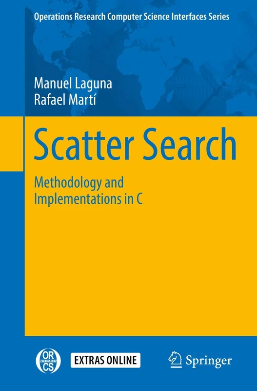 Scatter Search: Methodology and Implementations in C: 24 (Operations Research/Computer Science Interfaces Series, 24) - Image 1