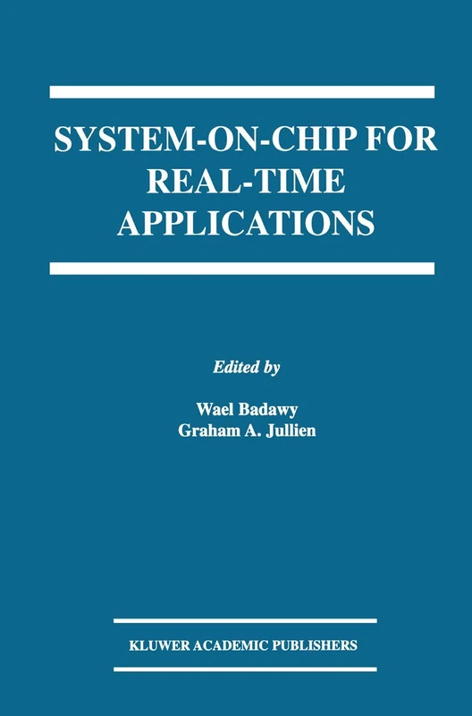 System-on-Chip for Real-Time Applications: 711 (The Springer International Series in Engineering and Computer Science, 711)