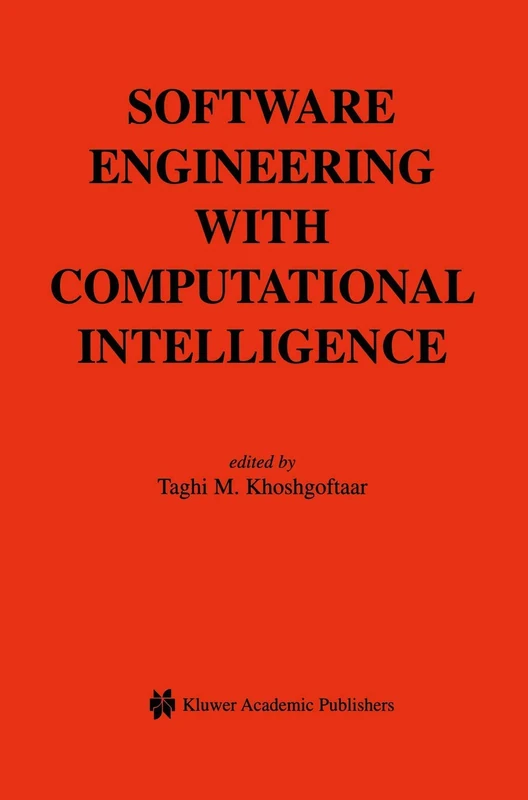 Software Engineering with Computational Intelligence: 731 (The Springer International Series in Engineering and Computer Science, 731)